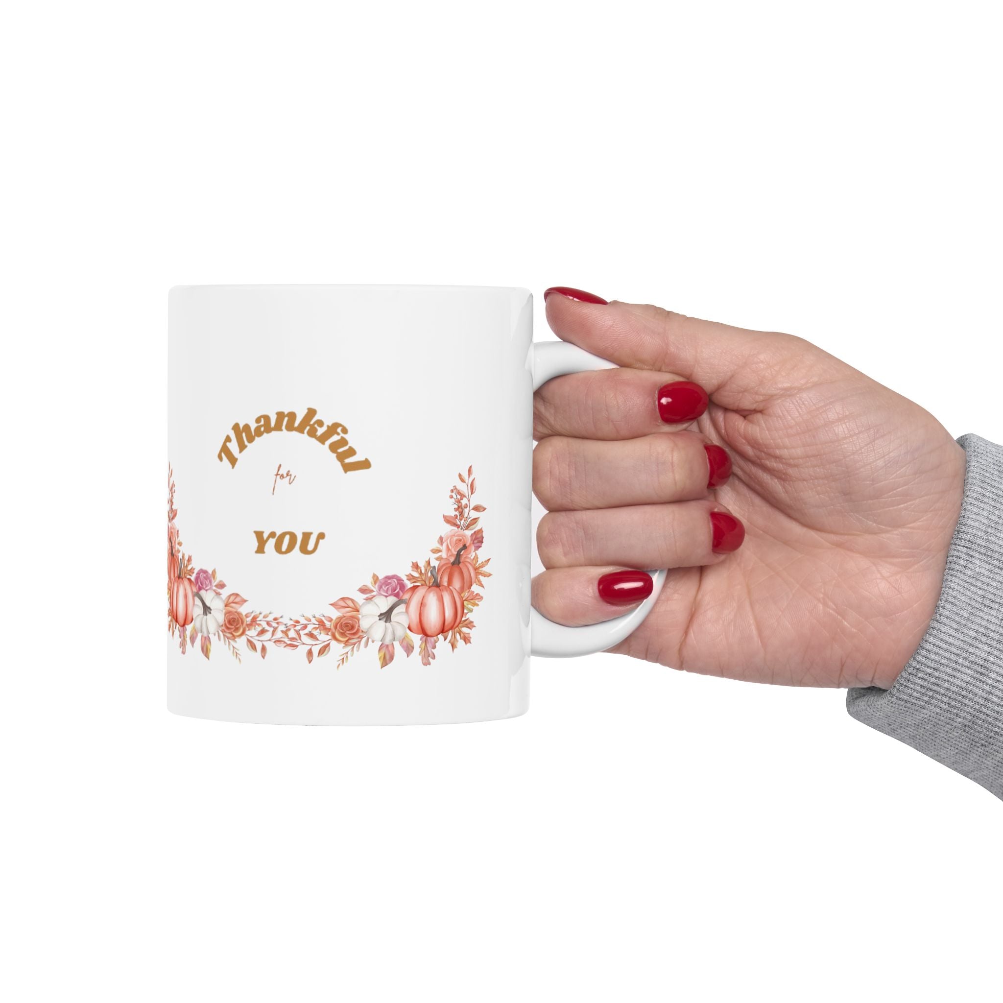 Custom Thankful For YOU - 11oz