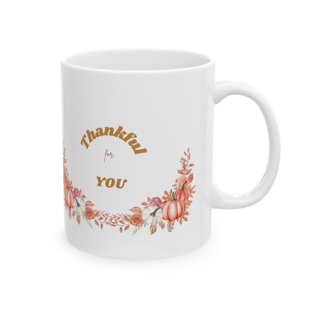 Custom Thankful For YOU - 11oz
