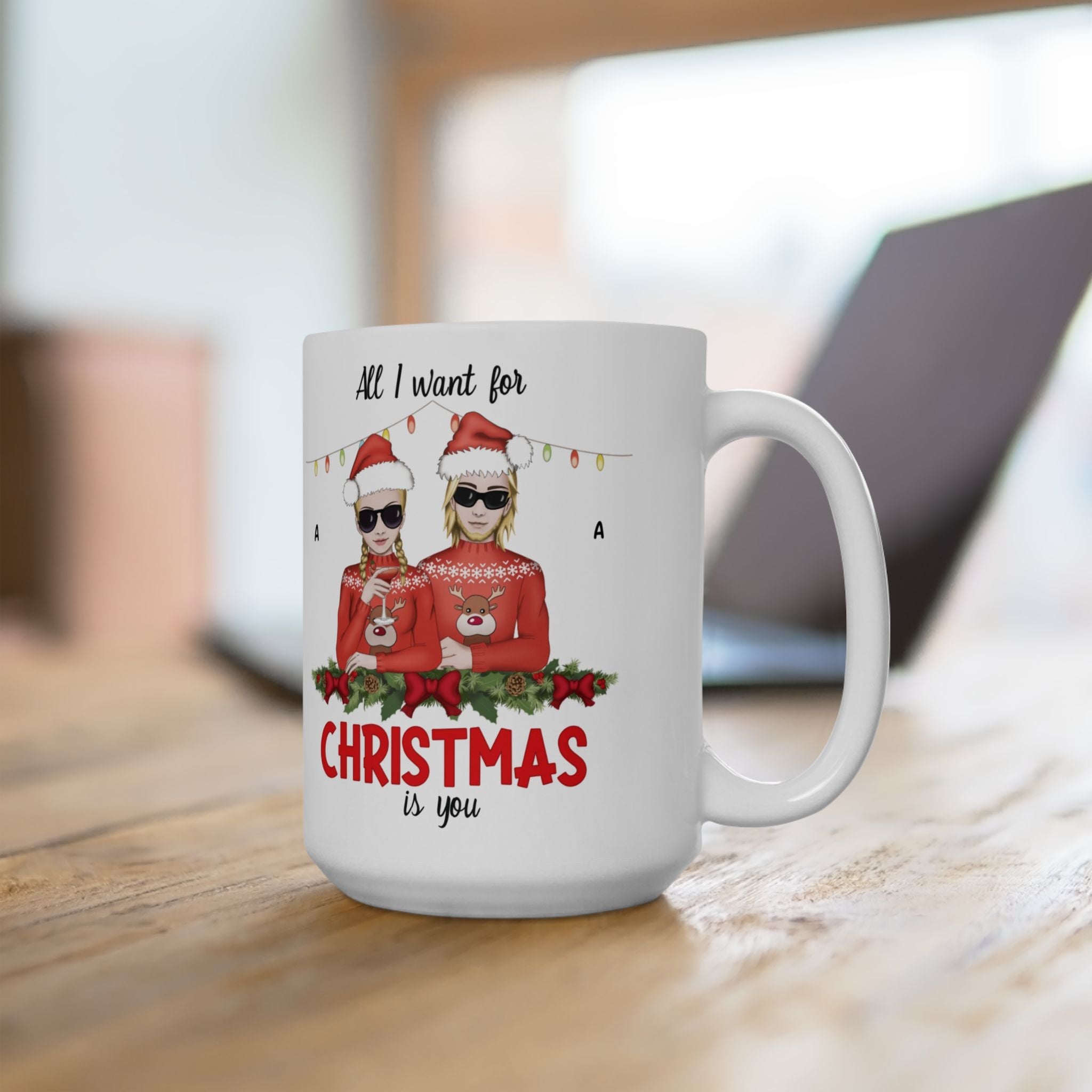 Custom All I want for Christmas is You - 15oz